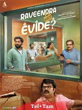 Raveendra Nee Evide (2025) HDRip Original [Telugu + Tamil] Full Movie Watch Online Free